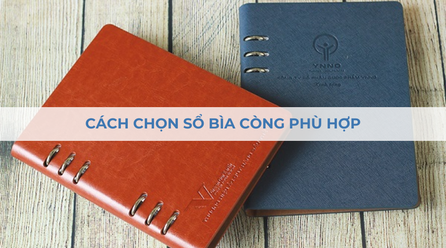 Cách chọn sổ bìa còng phù hợp