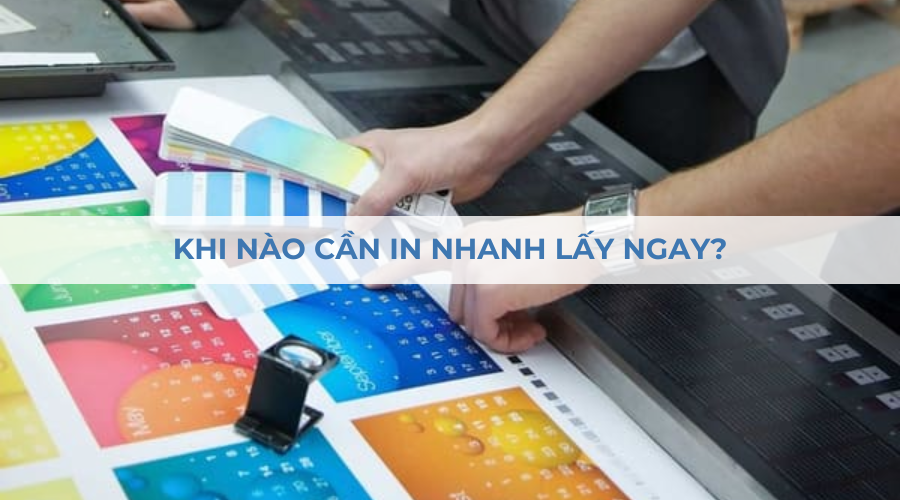 In nhanh lấy ngay khi nào?