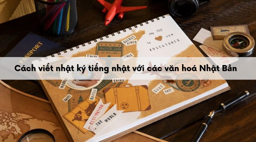 Viết nhật ký về văn hóa Nhật Bản