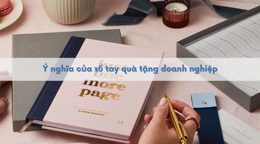 Ý nghĩa của sổ tay quà tặng doanh nghiệp