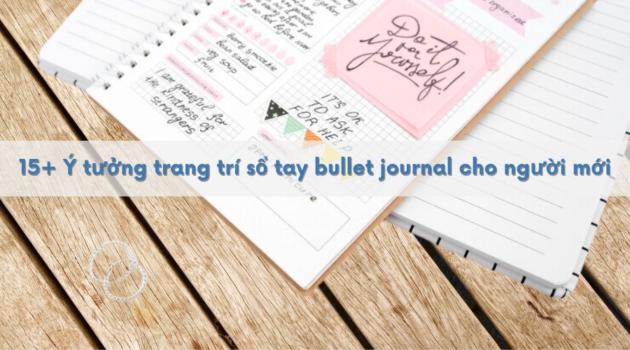 15+ Ý tưởng trang trí sổ tay bullet journal cho người mới